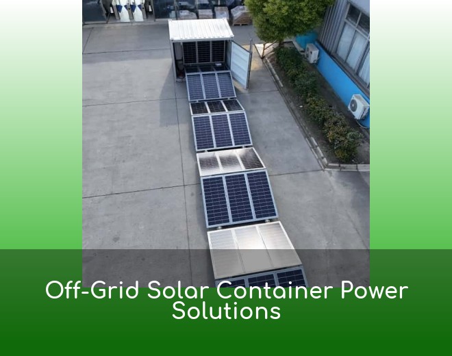 Off-Grid Solar Container Power Solutions